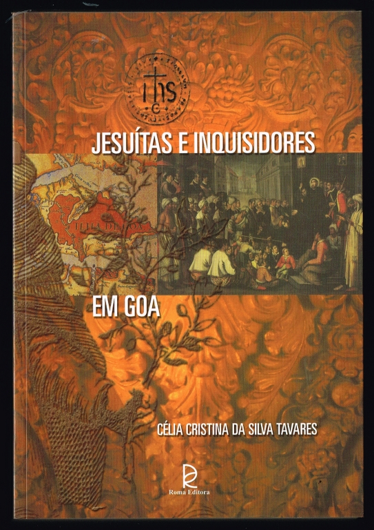 JESUTAS E INQUISIDORES EM GOA: A Cristandade Insular (1540-1682)